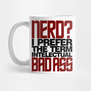 Nerd - Intellectual Bad Ass Mug